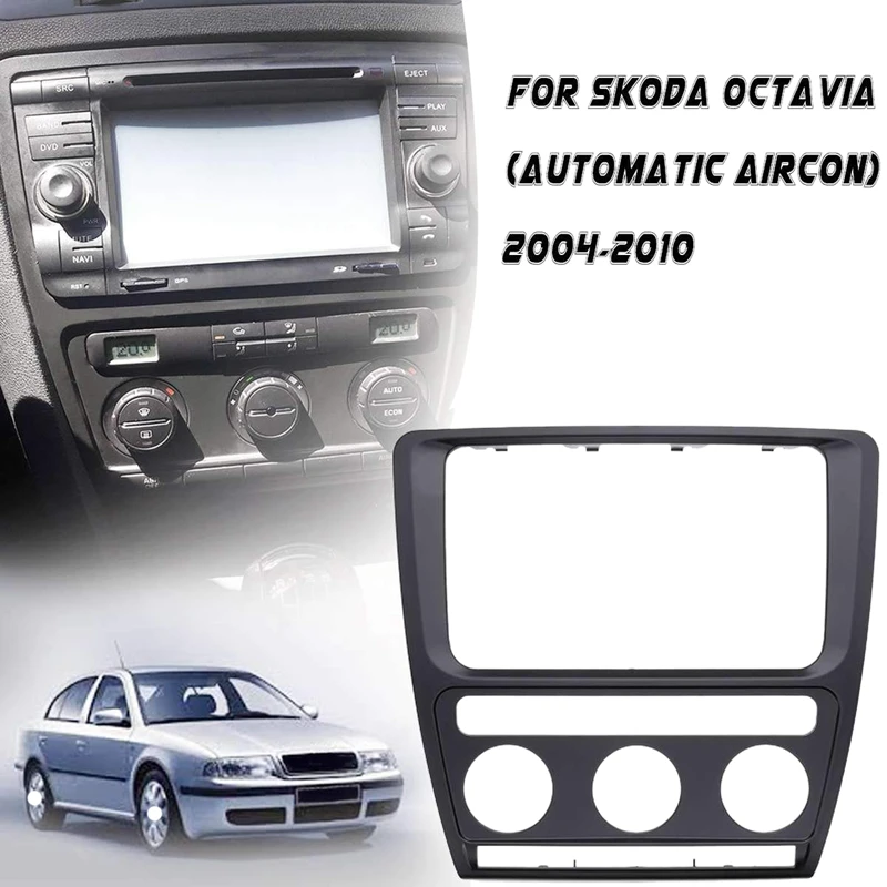 Skoda Octavia (자동 에어컨) 2004-2010 라디오 패널 대시 근막 플레이트 프레임 Adio Dvd 스테레오 Cd 패널