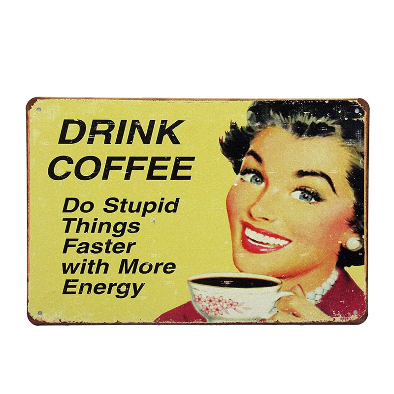 

Funny Tin Sign Metal Poster Vintage Home Decor Plates Bar Wall Decoration Drink Coffee Do Stupid Things Faster with More Energy