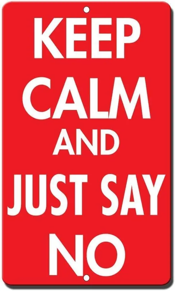 

Металлический жестяной плакат с надписью «Keep Calm and Just Say No», ретро металлический плакат с принтом, настенное украшение для бара, ресторана, кафе, табличка 8x12 дюймов