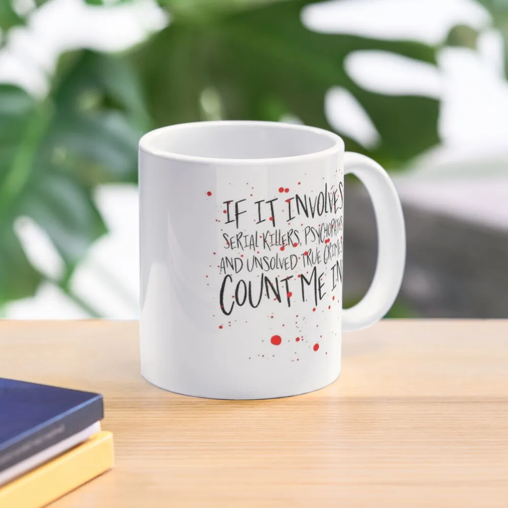 

Serial killers, psychopaths & unsolved true crimes t-shirt Coffee Mug Ceramic Cups Breakfast Mug Creative Cups