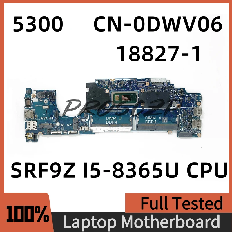 

CN-0DWV06 0DWV06 DWV06 Mainboard For Dell Latitude 5300 Laptop Motherboard With SRF9Z I5-8365U CPU 18827-1 100% Full Tested OK