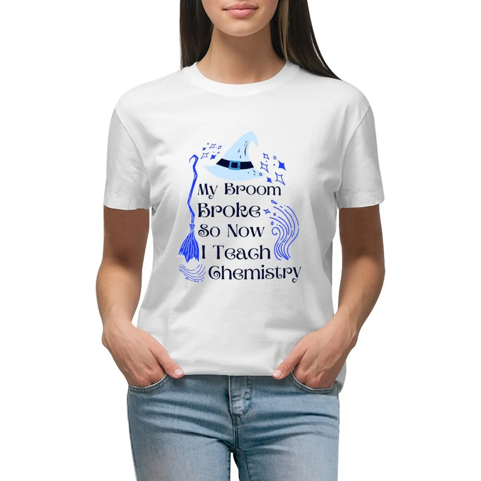 

halloween My Broom Broke So Now I Teach chemistry teacher T-shirt cute clothes Blouse Female clothing Woman clothing