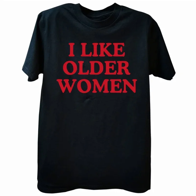 

Men Men clothing casual o-neck unisex T shirts funny humor I like older women T-shirt geek graphic t shirts JoJo bizarre