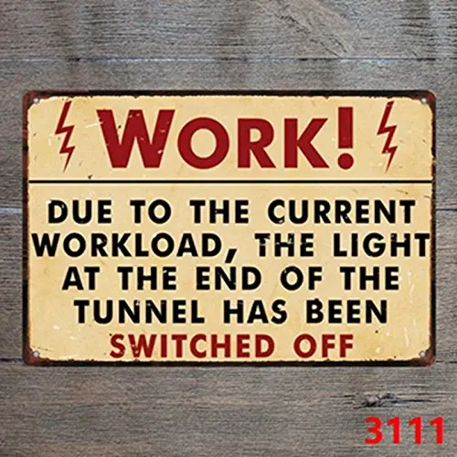 

metal tin sign Work Due to The Current workload The Light has Been Switched Off Signal Bar Cafe Garage Wall Decor Retro Vintage-