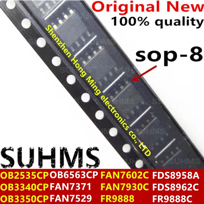 

(10 шт.) 100% Новинка OB2535CP OB3340CP OB3350CP OB6563CP FAN7371 FAN7529 FAN7602C FAN7930C FR9888 FDS8958A FDS8962C FR9888C sop-8
