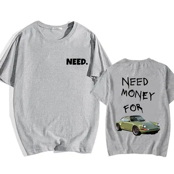 Need Money for Race Car T-shirt Manica corta Uomo/Donna T-shirt in cotone di alta qualità Comode magliette Estate O-Collo T-shirt maschile