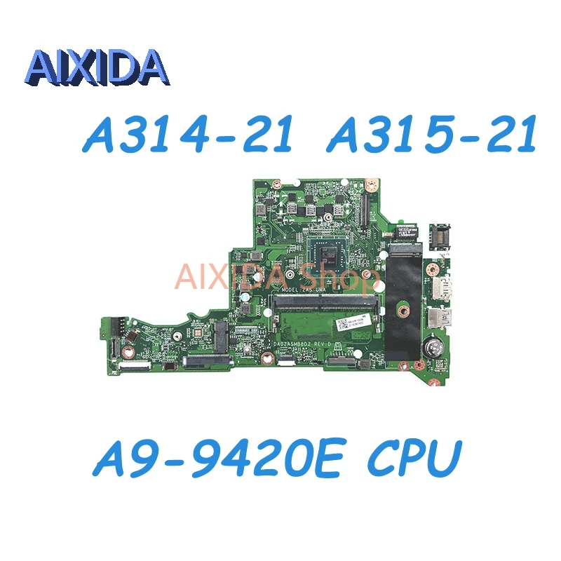 

AIXIDA DA0ZASMB8D2 NBHER11003 материнская плата для ноутбука Acer A314-21 системная плата A9-9420E процессор Встроенный полный тест