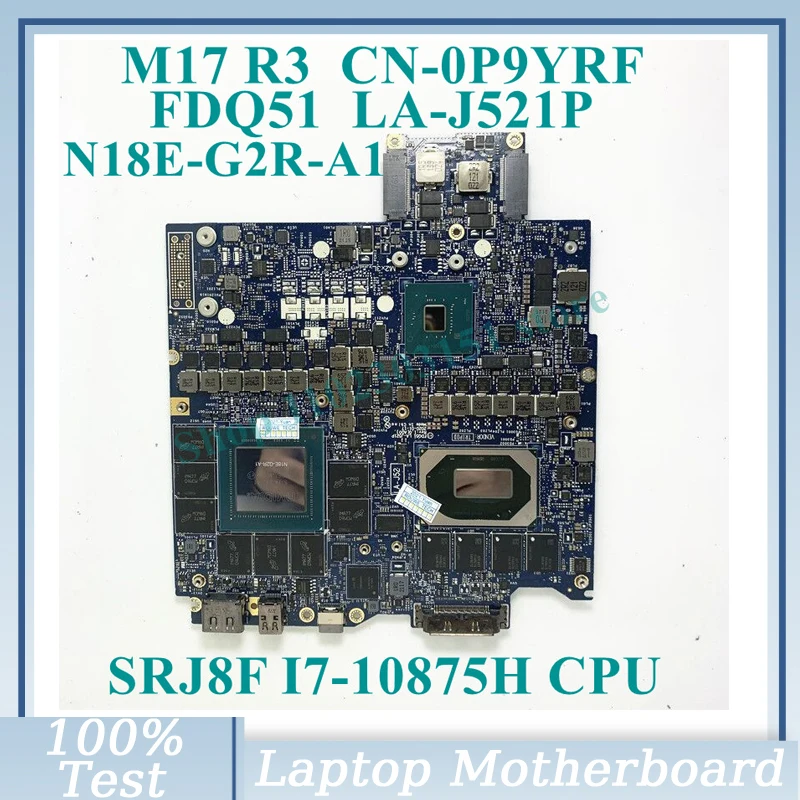 

CN-0P9YRF 0P9YRF P9YRF W/ SRJ8F I7-10875H FDQ51 LA-J521P For DELL M17 R3 Laptop Motherboard N18E-G2R-A1 RTX2070 32GB 100% Tested