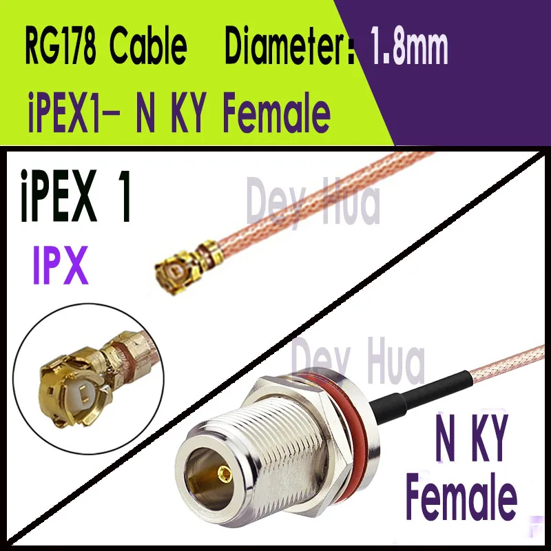 IPEX1  IPEX4 To N-KY Female   RF coaxial RG178 1.13 0.81 RF jumper pigtail cable