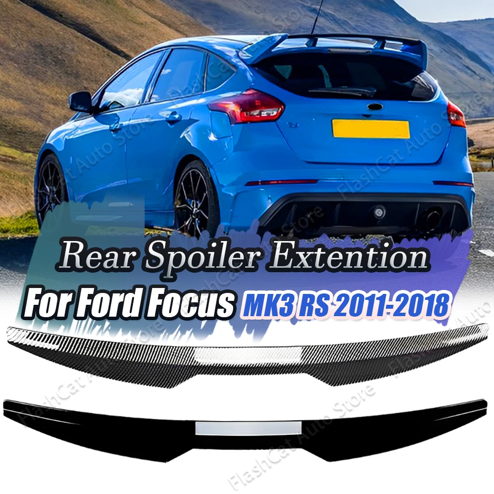 

Focus MK3 RS / ST ST-Line For Ford Focus MK3 2011-2018 Rear Tail Trunk Spoiler Extention Car Roof Spoilers Wing Body Kits Tuning