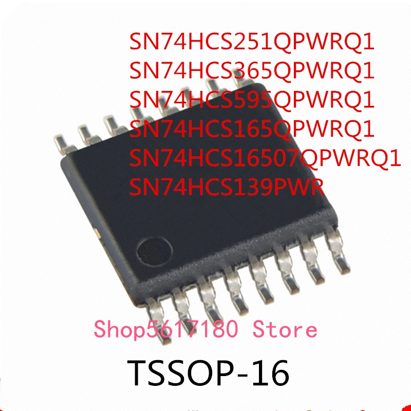 

10PCS SN74HCS251QPWRQ1 SN74HCS365QPWRQ1 SN74HCS595QPWRQ1 SN74HCS165QPWRQ1 SN74HCS16507QPWRQ1 SN74HCS139PWR IC