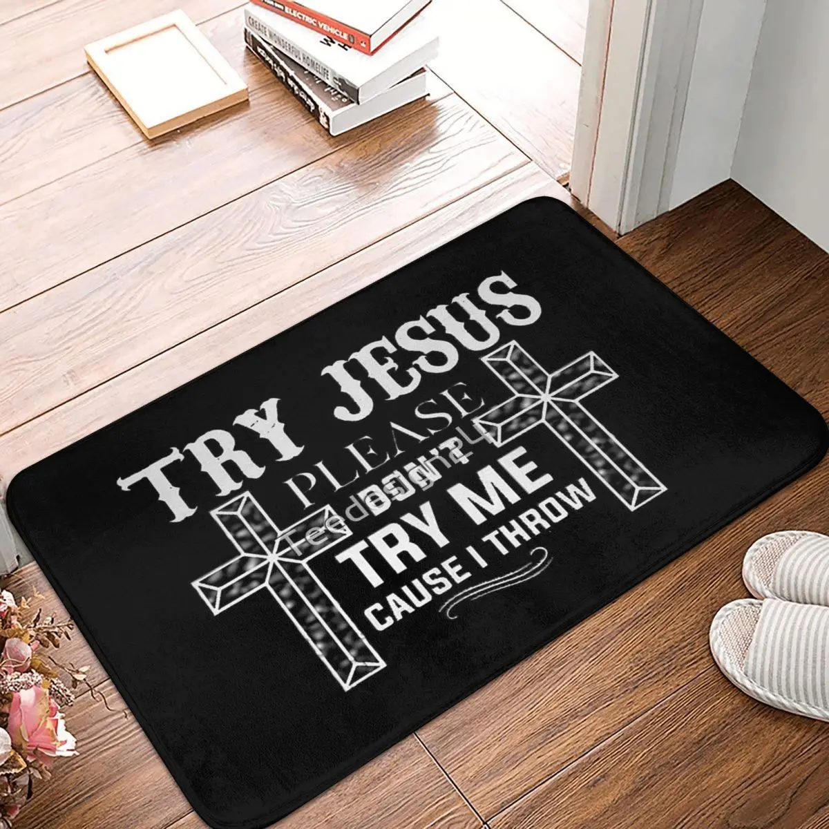 

Try Jesus Please Don't Try M Carpet, Polyester Floor Mats Fashionable Practical Outdoor Festivle Gifts Mats Customizable