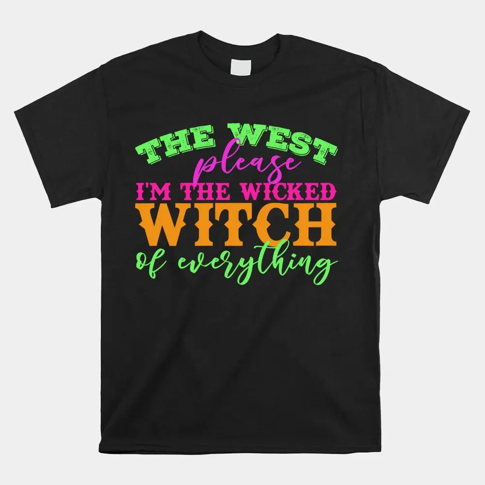 

Haunt Reaper Men T Shirt The West Please I'm The Wicked Witch Of Everything Shirt Tees Tops Short Sleeves Clothing