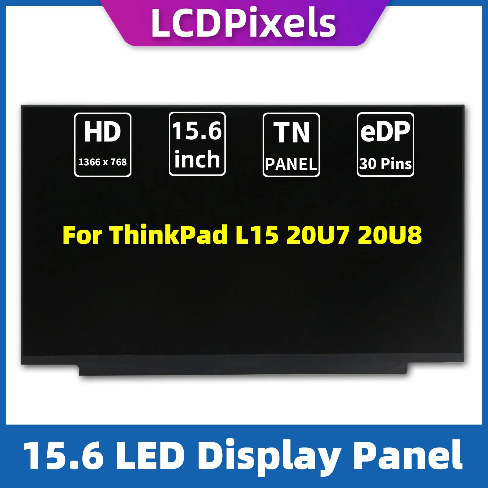 

LCD Pixels 15.6 Inch Laptop Screen For ThinkPad L15 20U7 20U8 Matrix 1366*768 EDP 30 Pin TN Screen