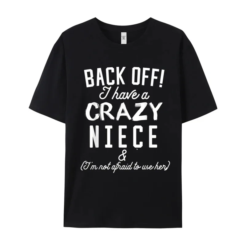 Funny Aunt Uncle T-Shirt Back Round Neck Tshirts Thanksgiving Day Letter Tops & Tees Short Sleeve Cute Cotton Fabric T Shirt Men Funny Aunt Uncle T-Shirt Back Off I Have A Crazy Niece__19374 black
