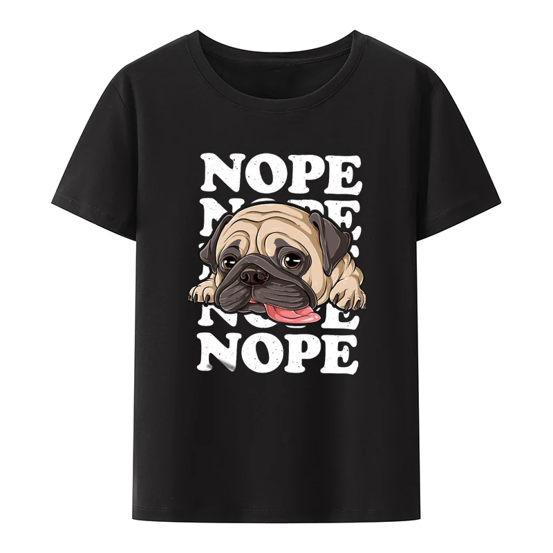 

Funny Nope Pug Dog Cotton T-shirt Funny Cute Pugs Pug Owner Gift Pug Life Miles Morales Mens T-shirts Creative Leisure Top Y2k