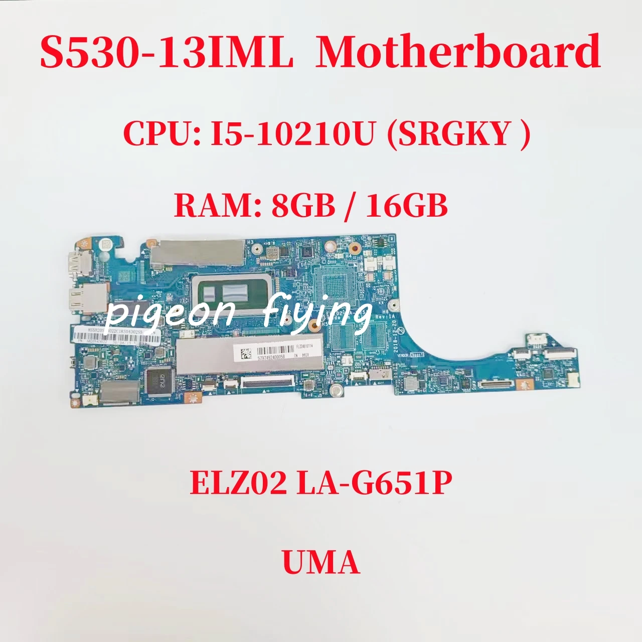 

LA-G651P для Lenovo Ideapad S530-13IWL материнская плата для ноутбука CPU: I5-10210U SRGKY RAM: 8G / 16G FRU:5B20S43021 5B20S43022 Test OK