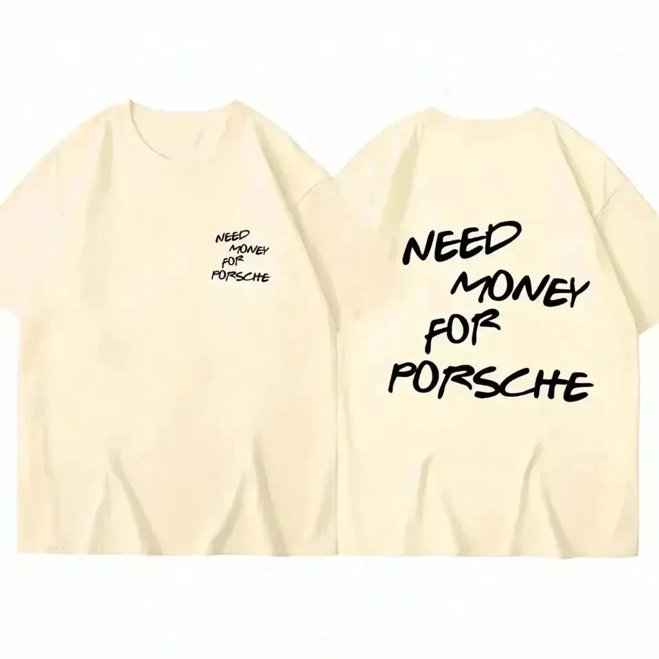 Need Money for Porsche T Shirt Men Women Cotton Tees Short Sleeve Luxury Brand T-shirt High Quality Summer Y2k Tops Streetwear 6