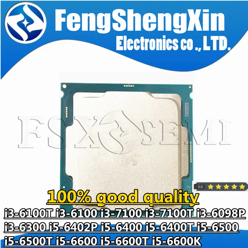 I3-6100T I3-6100 I3-7100 I3-7100T I3-6098P I3-6300 I5-6402P I5-6400 I5-6400T I5-6500 I5-6500T I5-6600 I5-6600T I5-6600K Cpu