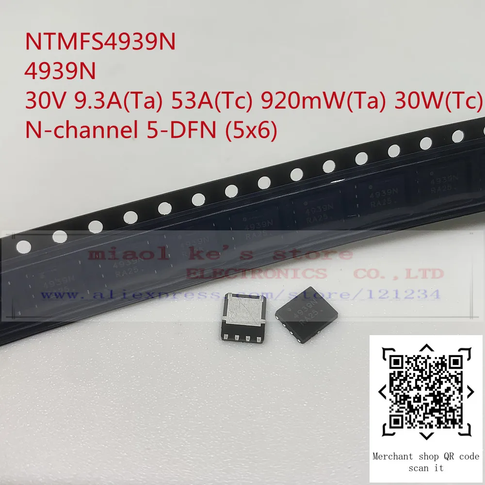 

[10 шт.] 100% Новый оригинал; NTMFS4939NT1G NTMFS4939NT1 NTMFS4939N 4939N-МОП-транзистор N-канал 30 в 9,3a/53A 5DFN