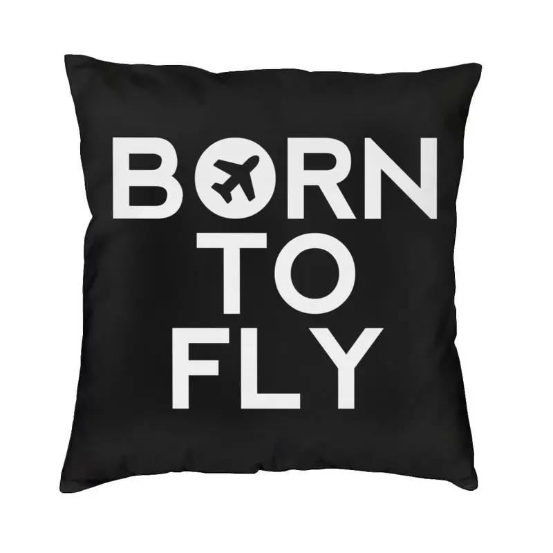 

Born To Fly Logo Square Pillowcover Decoration Aviation Flight Pilot Cushion Cover Throw Pillow for Car Double-sided Printing