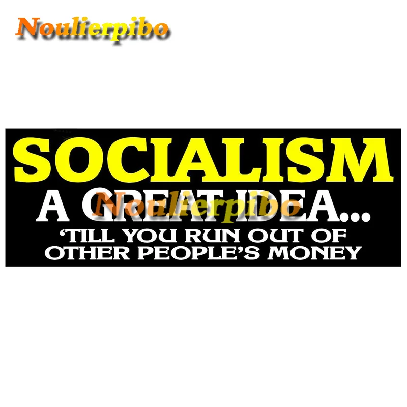 

Personality Car Stickers Socialism Until You Run Out of Other Peoples Money Vinyl Decals Car Bumper Window Motorcycle Decals