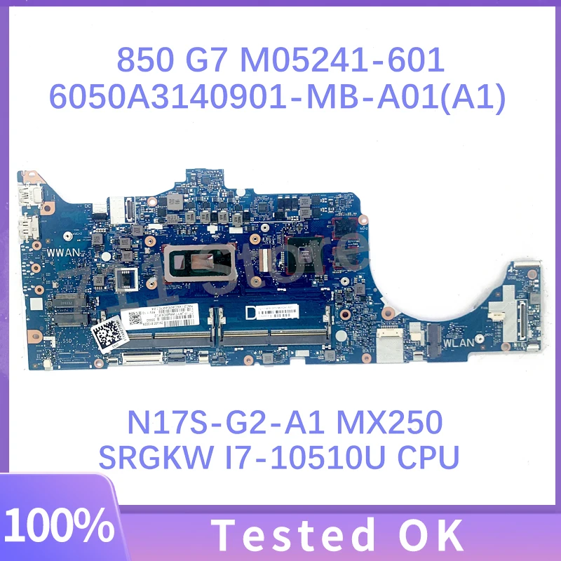 

M05241-601 M05241-001 6050A3140901-MB-A01(A1) For HP 850 G7 Laptop Motherboard W/ SRGKW I7-10510U CPU N17S-G2-A1 MX250 100% Test