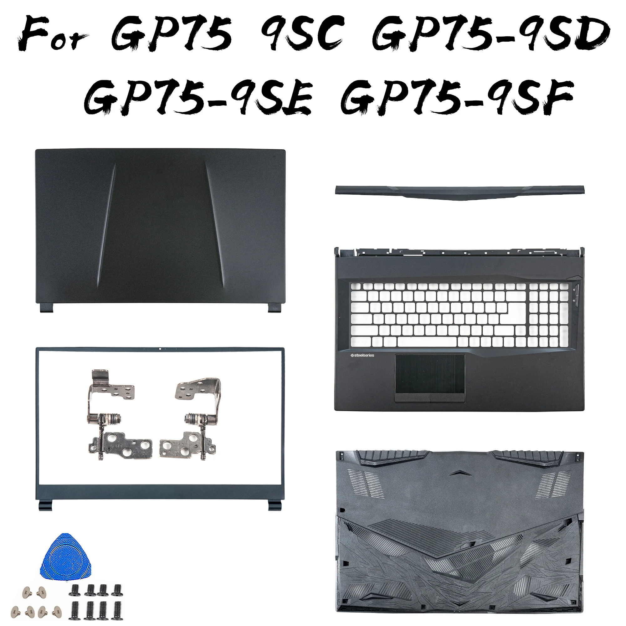 Parts For MSI GP75 9SC GP75-9SD GP75-9SE GP75-9SF top cover bezel screen back case palmrest bottom shell cover hingecase