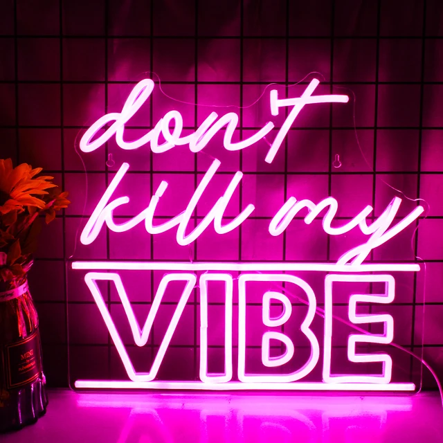 Wanxing Don t Kill My Vibe Neon Light LED Sign: The Perfect Personalized Decor for Your Pinterest Preppy Teen Room