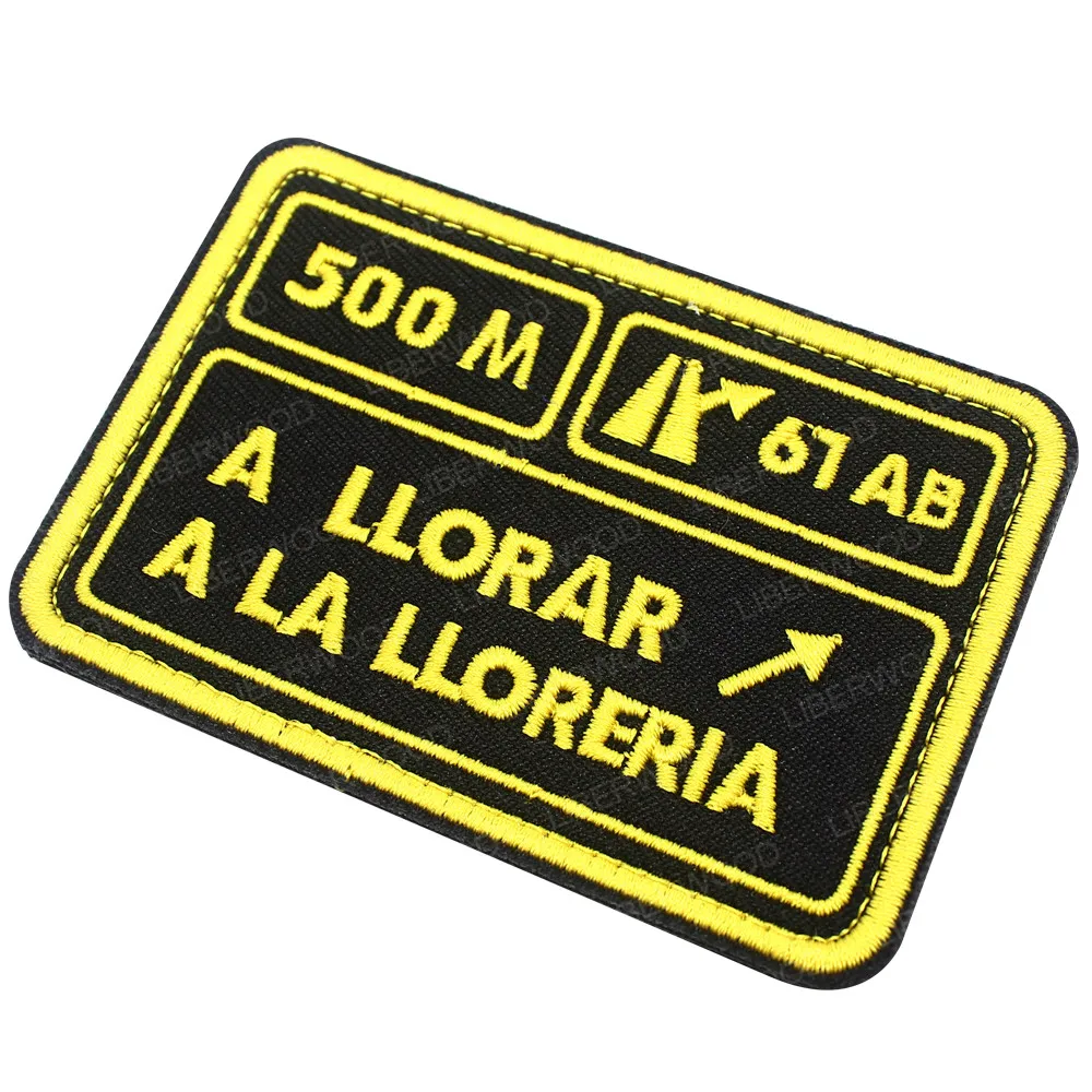 LIBERWOOD 500M A LLORAR A LA LLORERIA 수 놓은 패치 스페인 Fag 전술 스페인어 배지 아플리케