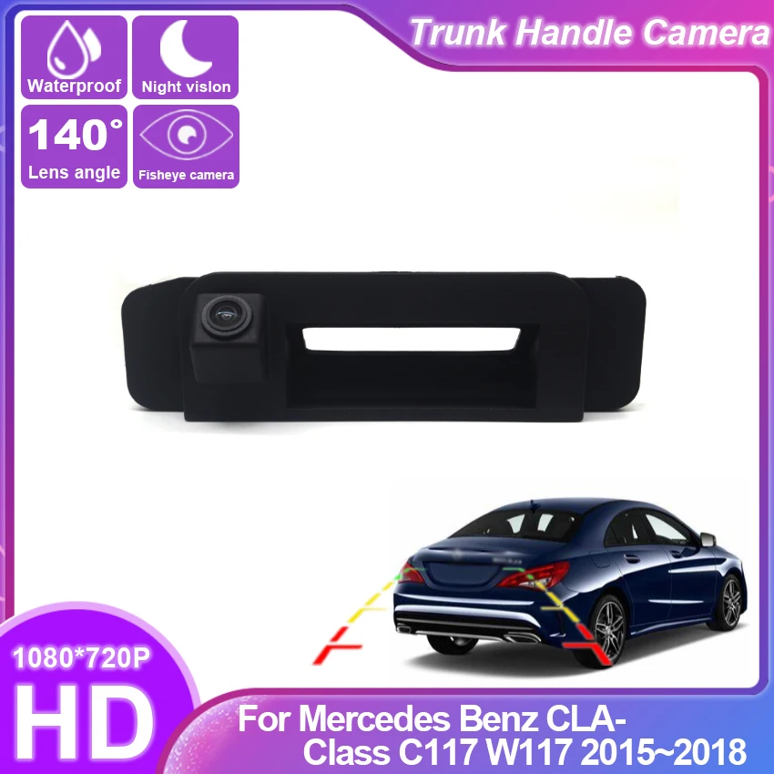 

HD Водонепроницаемая камера заднего вида высокого качества для Mercedes Benz CLA-Class C117 W117 2015 ~ 2018, ручка багажника, камера заднего вида