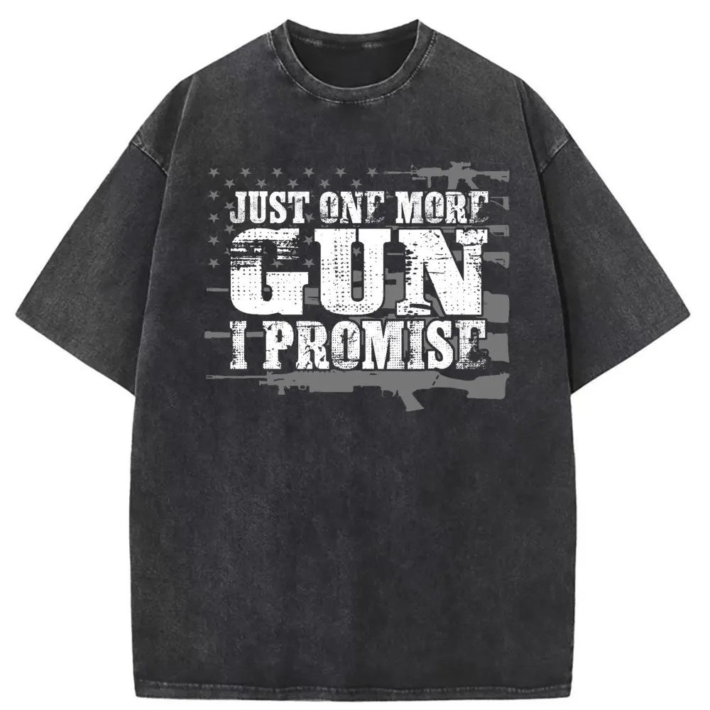 

Just One More Gun I Promise Funny Guns Lover New T Shirt Summer Faddish Camisa Long Sleeve Men Sweatshirts Simple Style Clothes