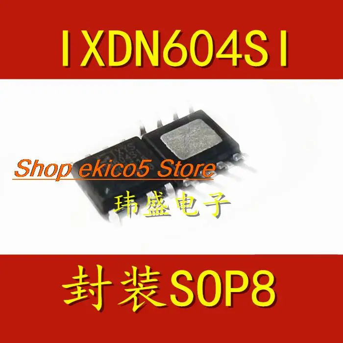 

10pieces Original stock IXDN604SIA IXDN604SI SOP8