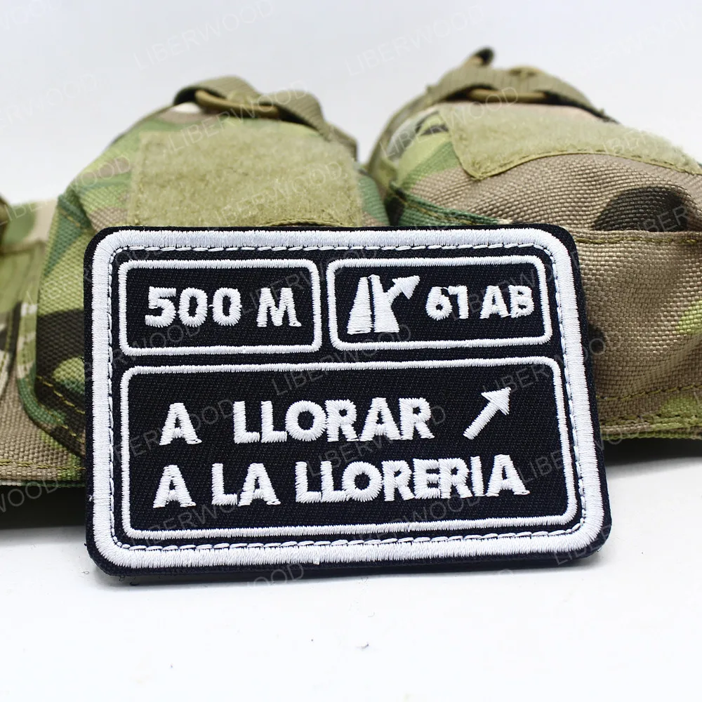 LIBERWOOD 500M A LLORAR A LA LLORERIA 수 놓은 패치 스페인 Fag 전술 스페인어 배지 아플리케