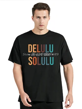 Delulu non è il Solulu T Shirt Umorismo Meme Y2k Tee Tops Taglia EU Personalizzato Cotone Casual Unisex T-shirt a maniche corte Abbigliamento da uomo 1