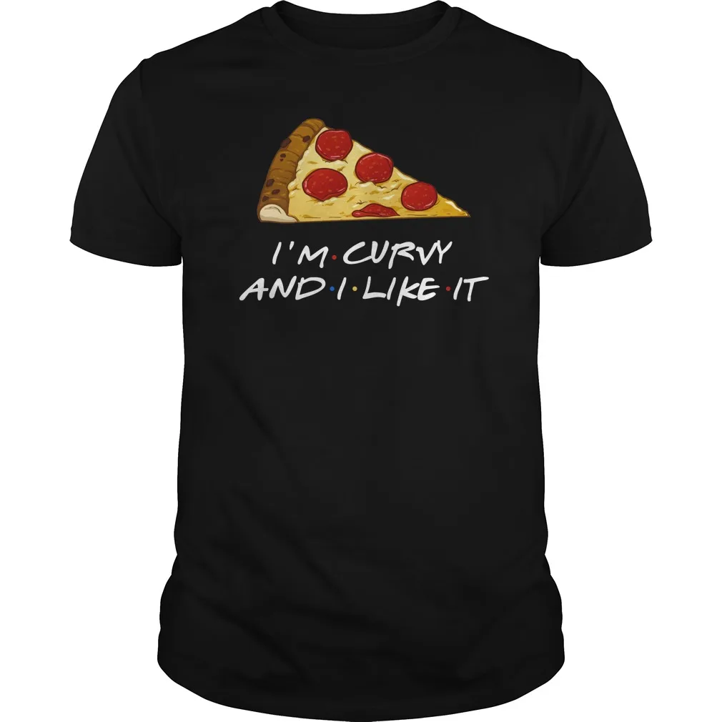 

Pizza I'm Curvy and I Like It. Funny Design Mens T-Shirt. Summer Cotton Short Sleeve O-Neck Unisex T Shirt New S-3XL