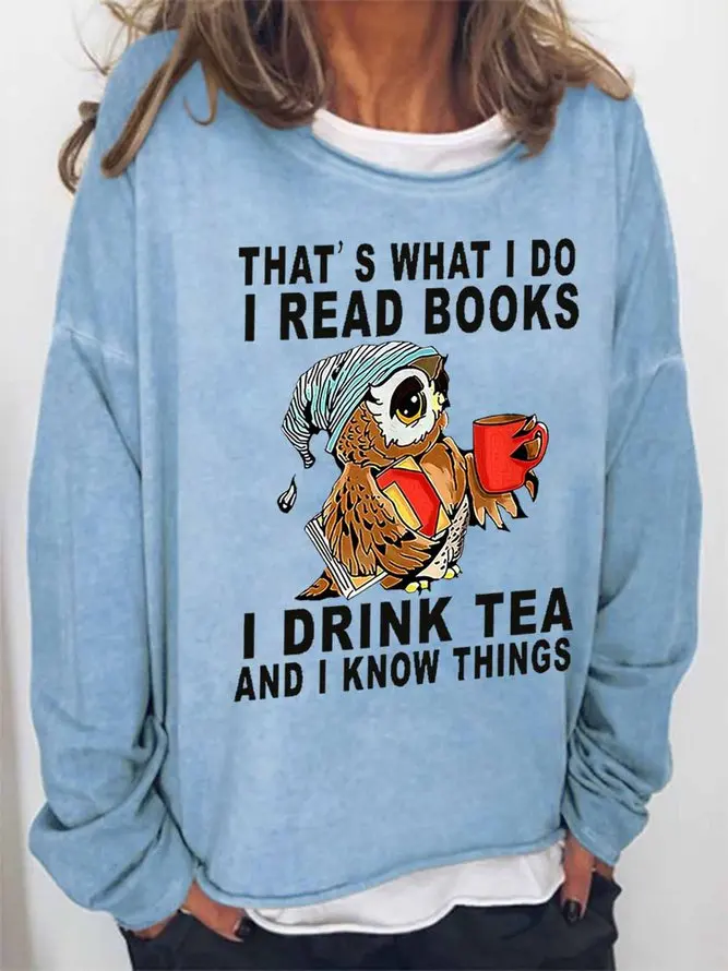 

Women's Owl That's What I Do I Read Books I Drink Tea And I Know Things Loose Simple Long Sleeve Top