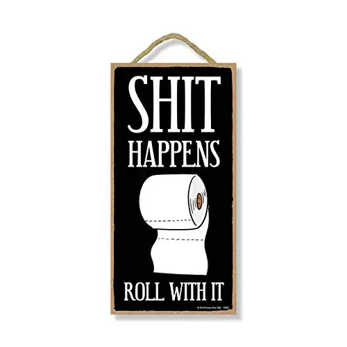 

Honey Dew Gifts Bathroom Sign, Shit Happens Roll with It Hanging Wall Art, Decorative Funny Inappropriate Sign, Home Decor