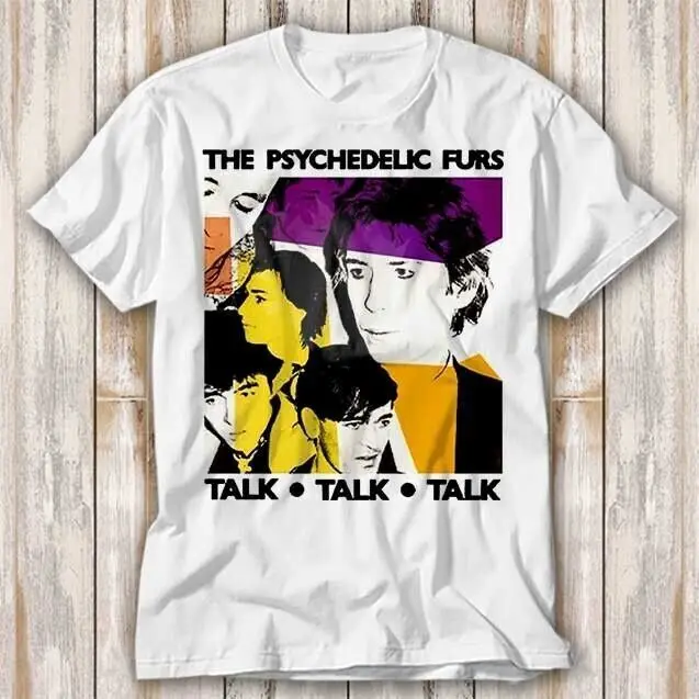 The Psichedelic Furs Talk Talk Talk Punk Rock Retro T Shirt Top Tee Unisex 4120