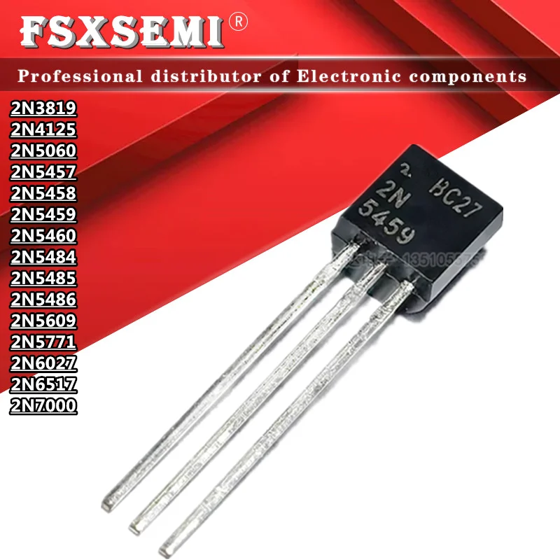 

10pcs 2N3819 2N4125 2N5060 2N5457 2N5458 2N5459 2N5460 2N5484 2N5485 2N5486 2N5609 2N5771 2N6027 2N6517 2N7000 TO-92 Chips