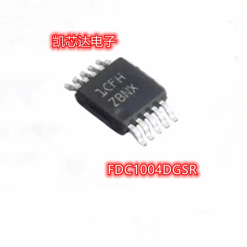 

2 шт. ~ 10 шт./партия, новые оригинальные FDC1004DGSR FDC1004DGST FDC1004 ZBNX VSSOP10 msop10