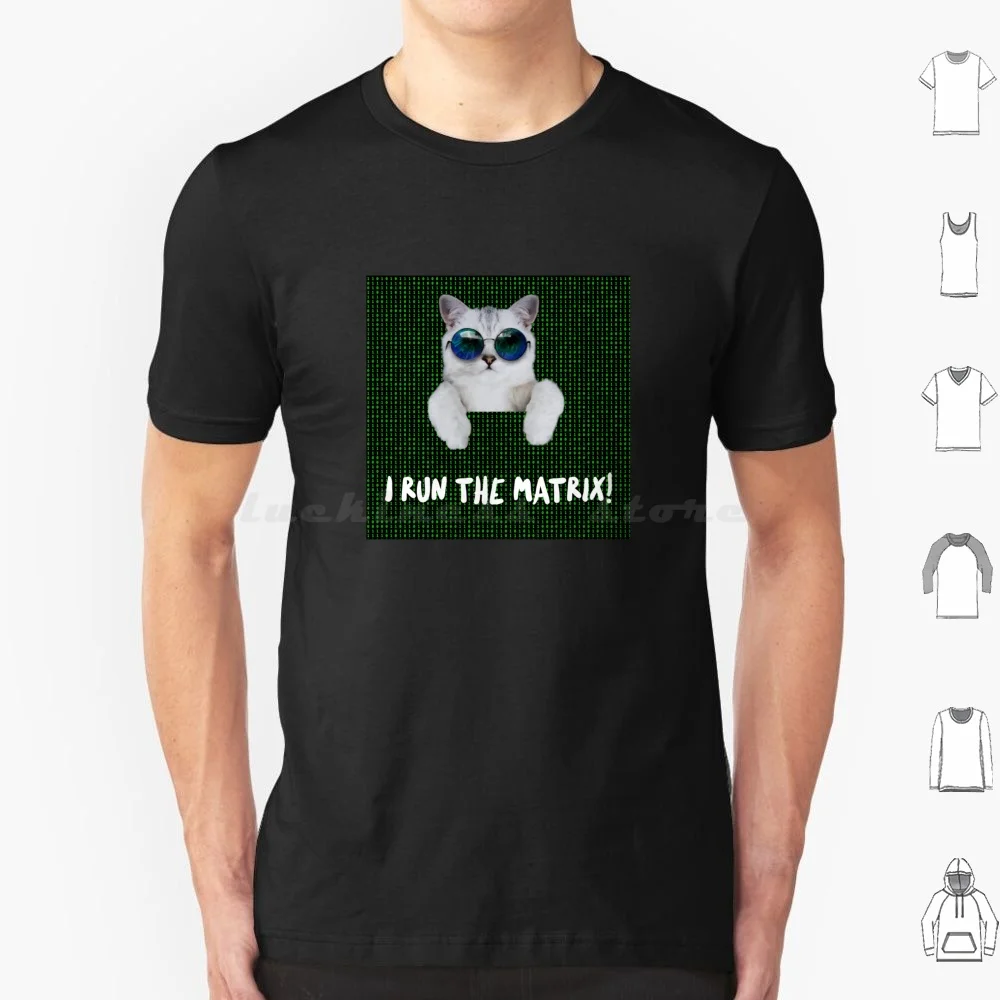I Run The Matrix-Catrix T Shirt Big Size 100% Cotone Study With The Pack Studio Con The Paw Matrix Matrix 4 Resusions Neo