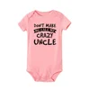 Don't Make Me Call My Crazy Uncle Funny Infant Rompers Fashion Baby Bodysuit Boys Girls Clothes Newborn Cute Toddler Jumpsuit 3