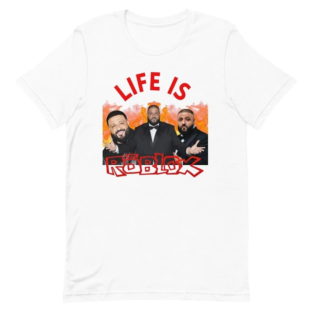 A vida é Roblox-Unisex DJ Khaled T-shirt, camisa engraçada