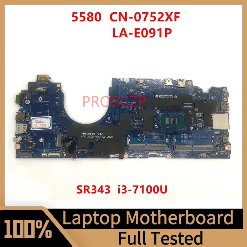 

CN-0752XF 0752XF 752XF материнская плата для ноутбука DELL 5580, материнская плата с процессором SR343 I3-7100U, 100% полностью протестирована, работает хорошо
