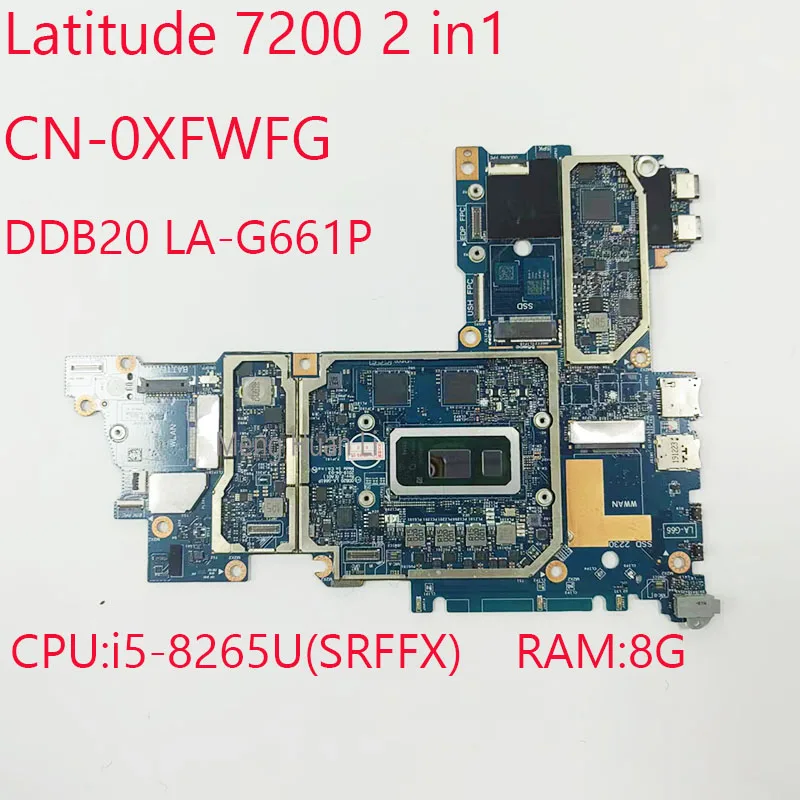 

DDB20 LA-G661P 7200 Motherbaord 0XFWFG CN-0XFWFG For Dell Latitude 12 7200 2 in1 CPU:i5-8265U(SRFFX) RAM:8G 100%Test OK