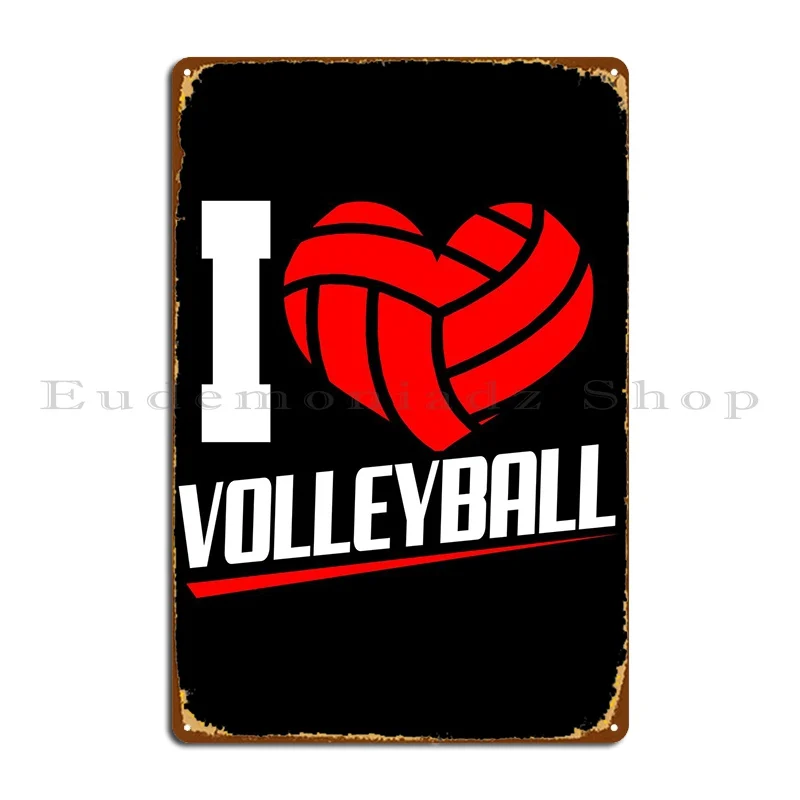 

Volleyball Love Team Sport Metal Sign Design Decoration Wall Plaque Printed Club Tin Sign Poster