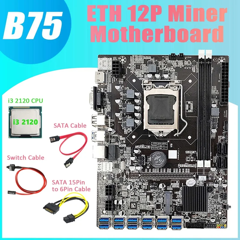 gaming pc motherboard B75 ETH Miner Motherboard 12 PCIE To USB+I3 2120 CPU+SATA 15Pin To 6Pin Cable+Switch Cable+SATA Cable Motherboard best motherboard for pc