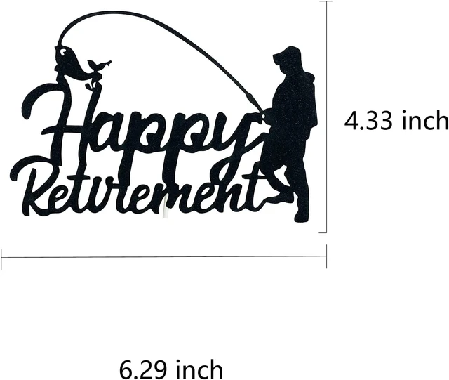Happy Retirement Cake Topper Farewell Sign Fishing Retirement Party  Decorations, Fisherman Retirement Party Cake Topper Black