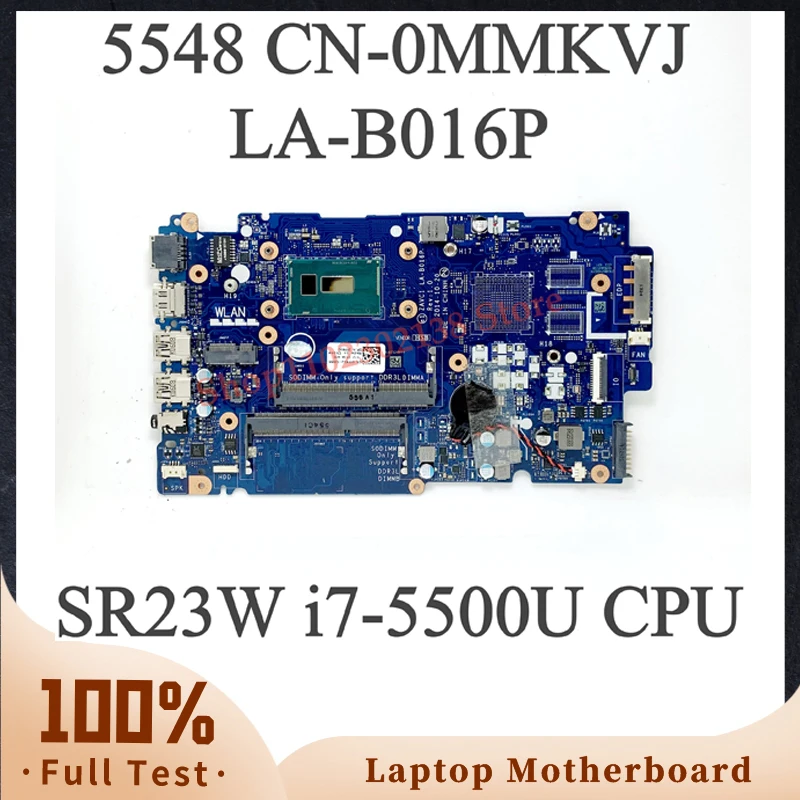 

Mainboard MMKVJ 0MMKVJ CN-0MMKVJ LA-B016P For Inspiron 15 5000 5548 Series Laptop Motherboard W/SR23W i7-5500U CPU 100%Tested OK